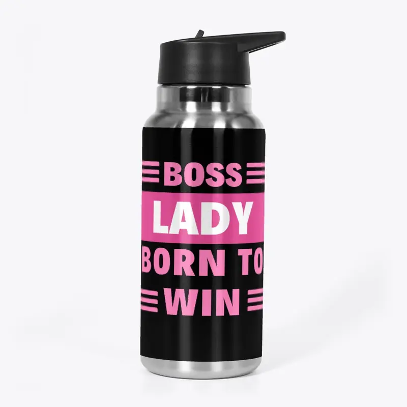 Boss Lady Born To Win