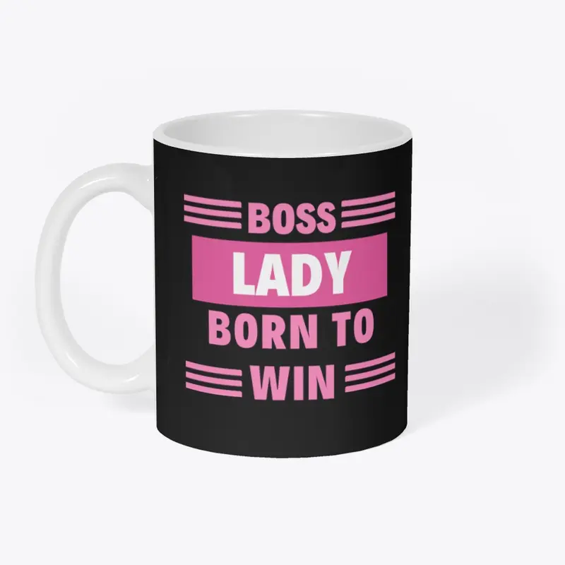 BOSS LADY BORN TO WIN