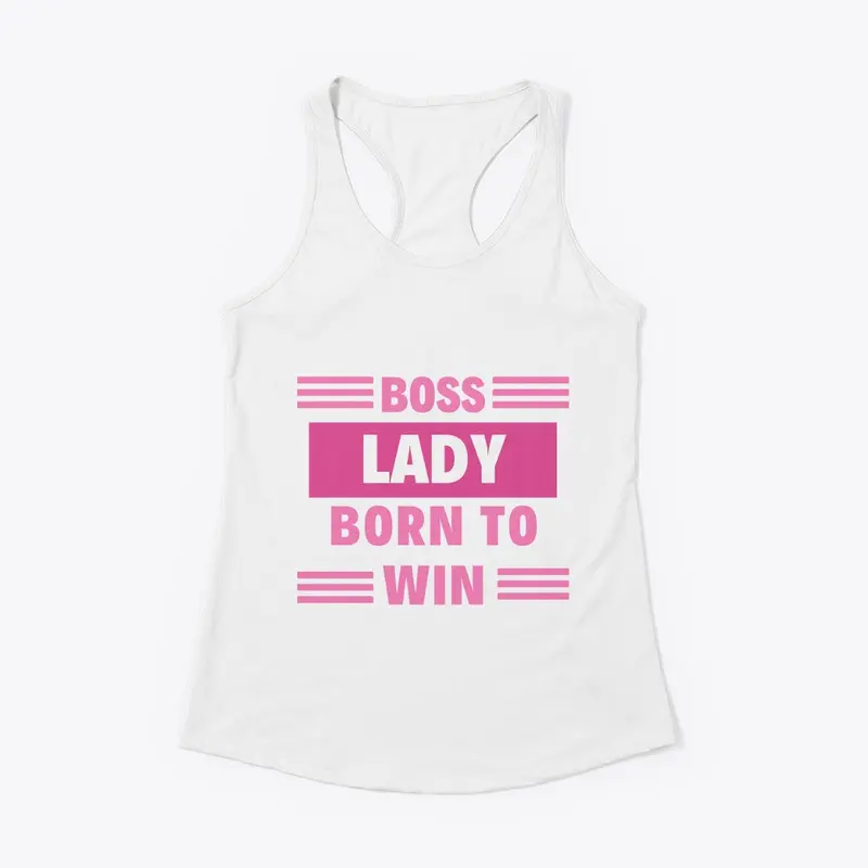 BOSS LADY BORN TO WIN