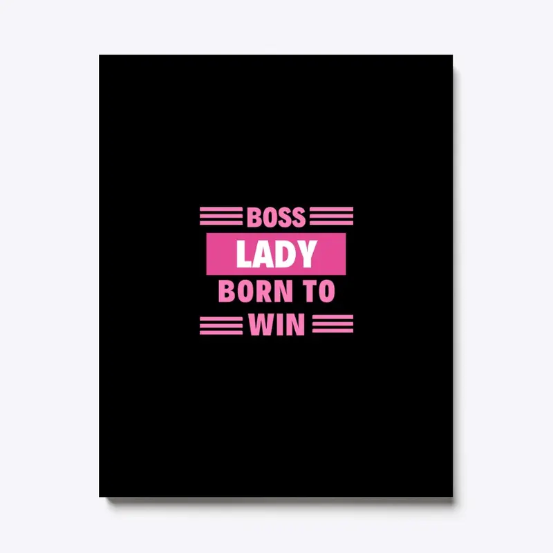 Boss Lady Born To Win