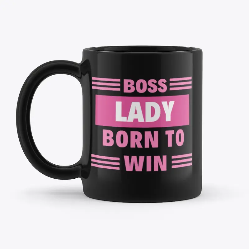 Boss Lady Born To Win