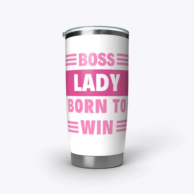 Boss Lady Born To Win