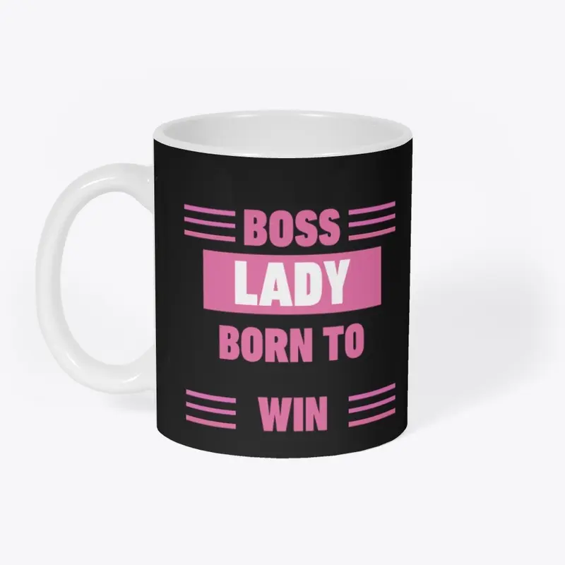 BOSS LADY BORN TO WIN